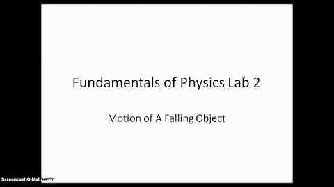 Fundamentals of Physics Lab 2 Motion of a Falling Object