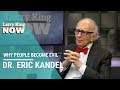 Why People Become Evil According to Neuroscientist Dr. Eric Kandel