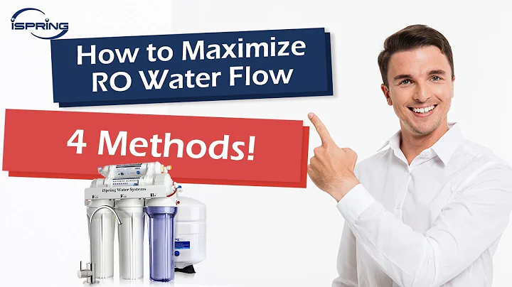 Best 4 Ways to Maximize Your Reverse Osmosis System Water Flow