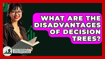 What Are The Disadvantages Of Decision Trees? - The Friendly Statistician
