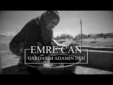 Emre CAN - GARDAŞIM ADAMIN DİBİ- (MARKASIN GARDAŞ)- 2022