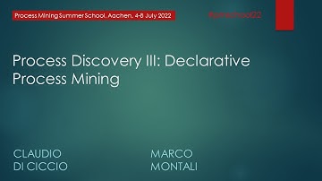 Process Mining Summer School 2022 - Process Discovery III