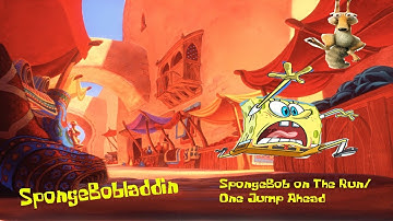 SpongeBobladdin Part 2 - SpongeBob on The Run/One Jump Ahead