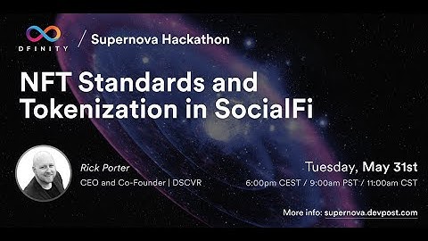 Supernova Hackathon | Workshop #10  NFT Standards and Tokenization in SocialFi