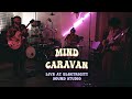 Mind Caravan ~ Ρολόγια (Live Session)