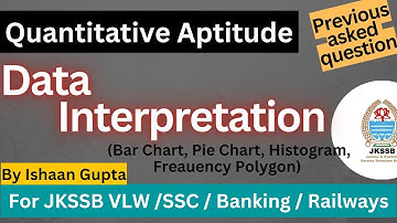 Data Interpretation- For JKSSB VLW - Graphs / Pie Chart - By Ishaan Gupta - For SSC CHSL/MTS/Railway