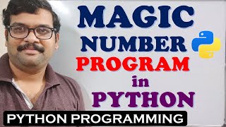 MAGIC NUMBER PROGRAM IN PYTHON PROGRAMMING || PYTHON PROGRAMMING