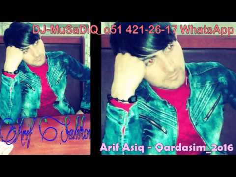 Arif Asiq   Qardasim 2o16 DJ MuSaDiQ