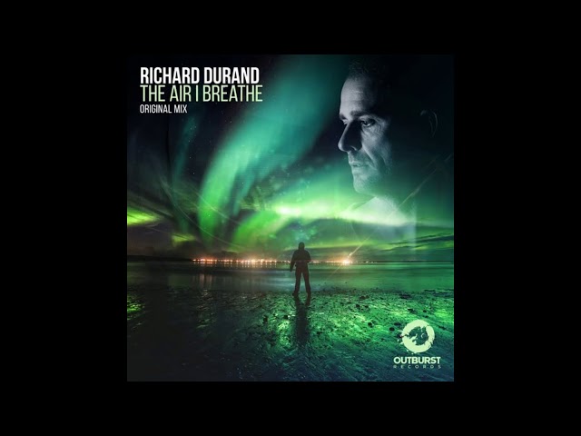 Richard Durand - The Air I Breathe (Original Mix)