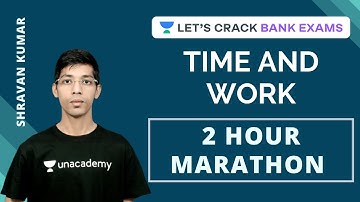 2 Hour Marathon on Time And Work Part 3 | SBI Clerk Prelims 2020 | Shravan Kumar