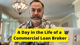 A Day in the Life of a Commercial Loan Broker