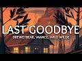 Dreweybear, VAANCE, Wilo Wilde ‒ Last Goodbye (Lyrics)