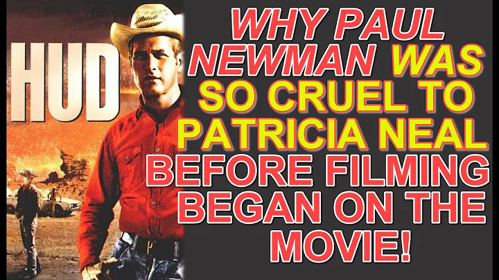 Why PAUL NEWMAN was so CRUEL to PATRICIA NEAL befo...