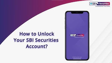 How to Unlock your SBI Securities Account?