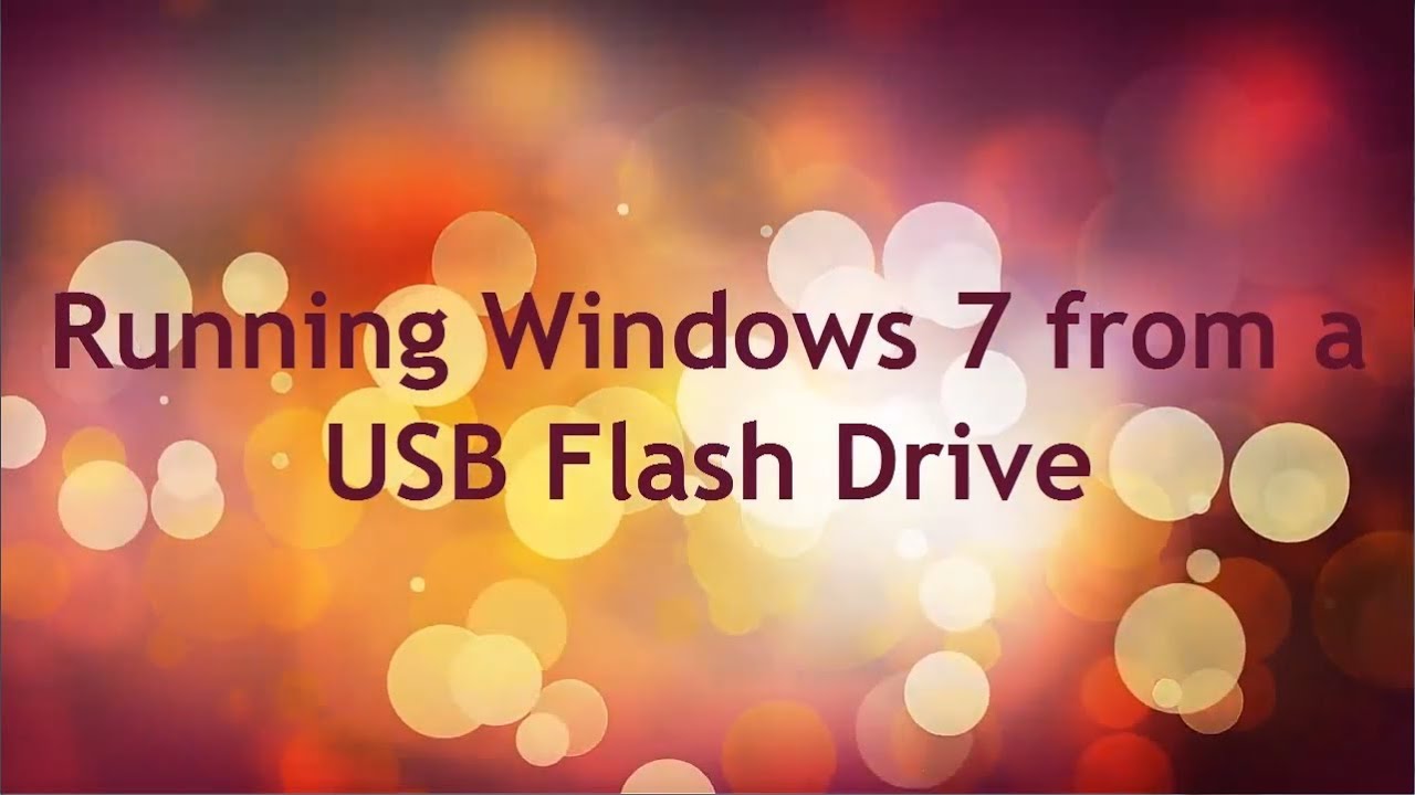 How to Run Windows 7 a USB Flash Drive - YouTube