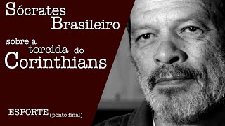 SÓCRATES BRASILEIRO - SOBRE A TORCIDA DO CORINTHIANS screenshot 4