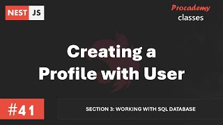 #41 Creating a Profile with User | Working with SQL Database | A Complete Nest JS Course Net Worth