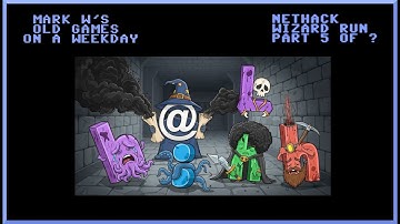 NETHACK: the Wizard Run Continues Once More! (Part 5 of ?) LIVE on Mark W
