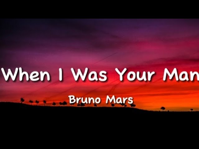 Bruno Mars | When I Was Your Man (Lyrics) class=