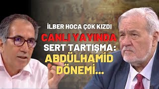 İlber Hoca Çok Kızdı Canlı Yayında Abdülhamid Dönemi Tartışması