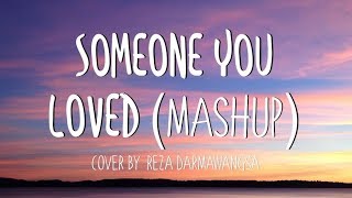 Someone You Loved (Mashup) - Reza Darmawangsa Cover