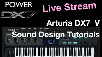 How To Learn Arturia DX7 V Like A Pro - Sound Design Tutorial Live Stream sessions