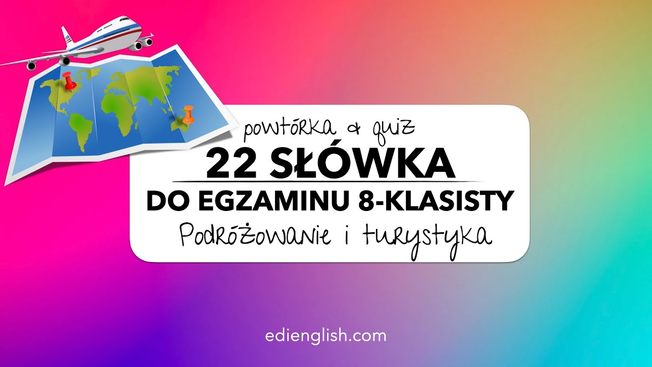 Podróżowanie I Turystyka Angielski Test Część 4 - PODRÓŻOWANIE I TURYSTYKA. 22 SŁÓWKA DO EGZAMINU. POWTÓRKA