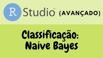 R Avançado - Classificação: Naive Bayes