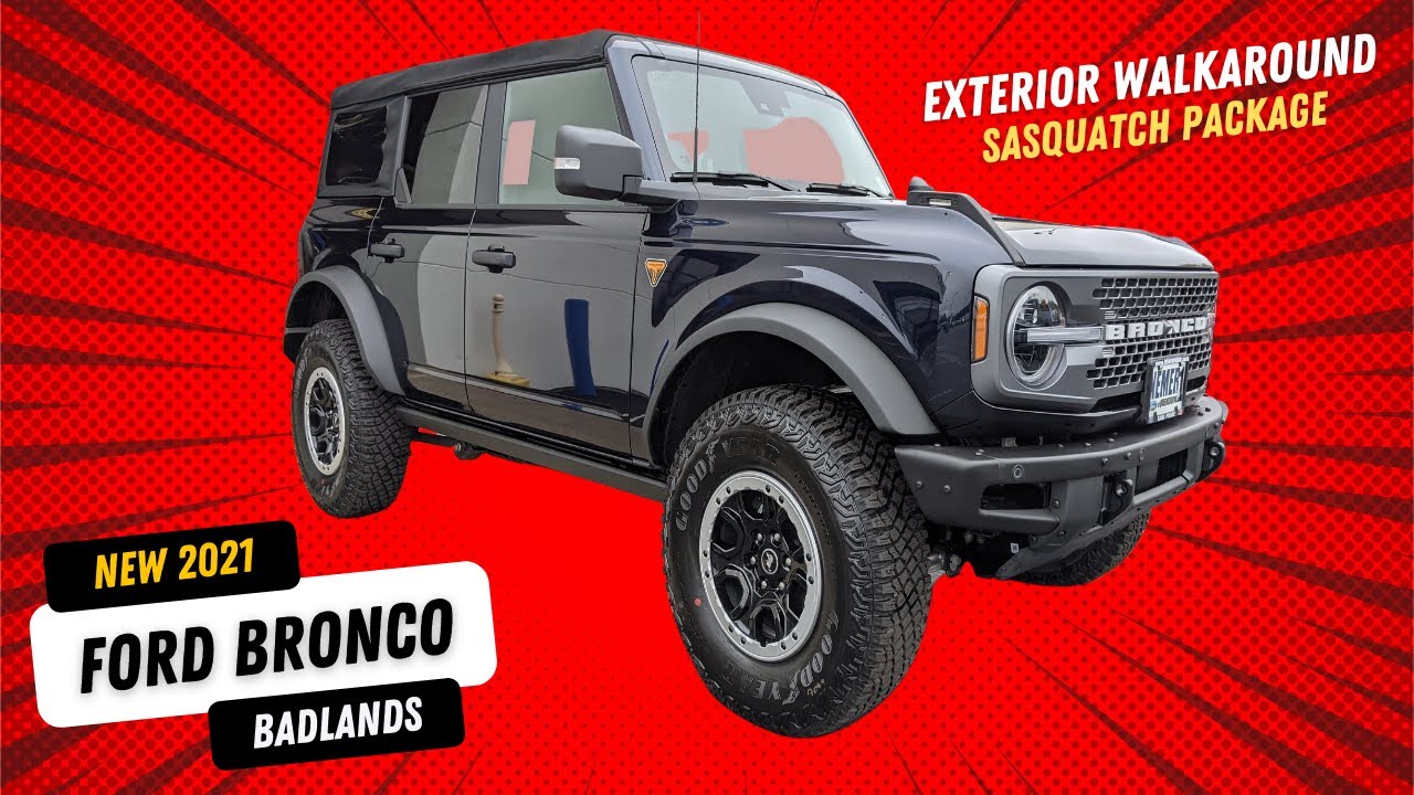 NEW 2021 Ford Bronco Badlands with Sasquatch Package - YouTube