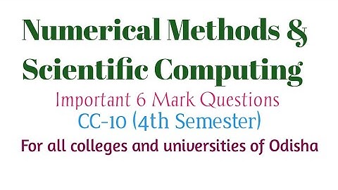 Numerical Methods: Important 6 Mark Questions (CC-8) | 4th Semester