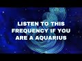 Aquarius frequency activate the powers of the aquarius