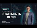 Statements in C++ | Types of Statements Explained for Beginners | Lecture 04