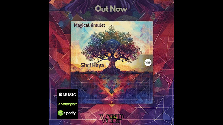 Magical Amulet - Shri Heya  [Organic House, Downtempo, Anatolia, Chill, Deep]