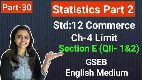 Std 12 Statistics | Ch-4 Limit | Part-30 | Gseb English Med.| By Divya Kathiriya
