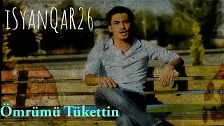 iSyanQaR26 - Ömrümü Tükettin ®©  Resimi