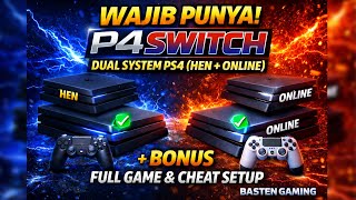 🔥 WAJIB PUNYA! P4 SWITCH — DUAL SYSTEM PS4 (HEN + ONLINE) + BONUS FULL GAME & CHEAT SETUP