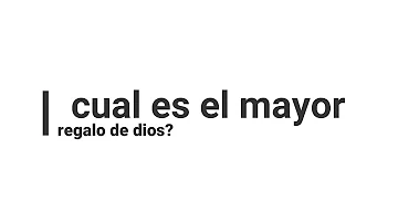 ¿Cuál es el mayor regalo de todos en la Biblia?