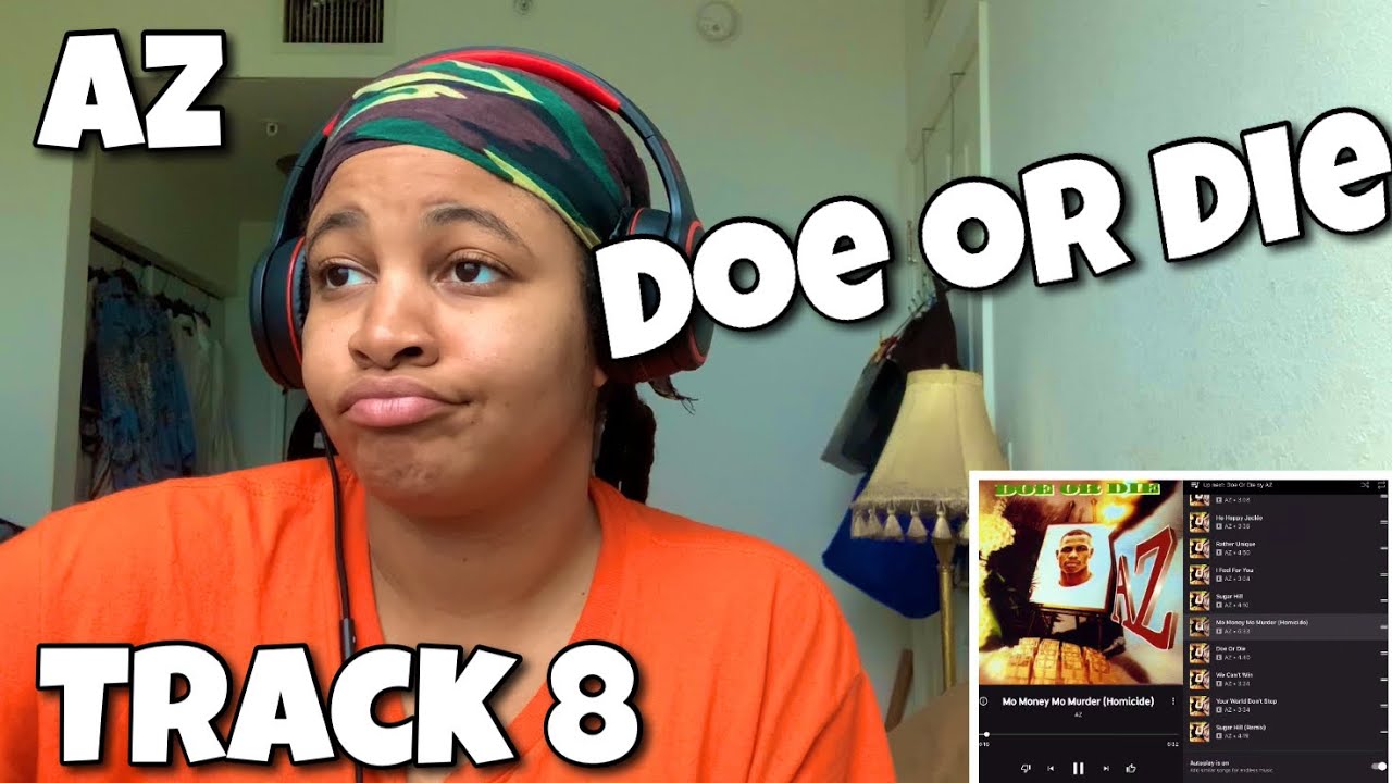 AZ “ DOE OR DIE ALBUM REACTION MO MONEY MO MURDER “ AZ “ DOE OR DIE ALBUM REACTION MO MONEY MO MURDER “