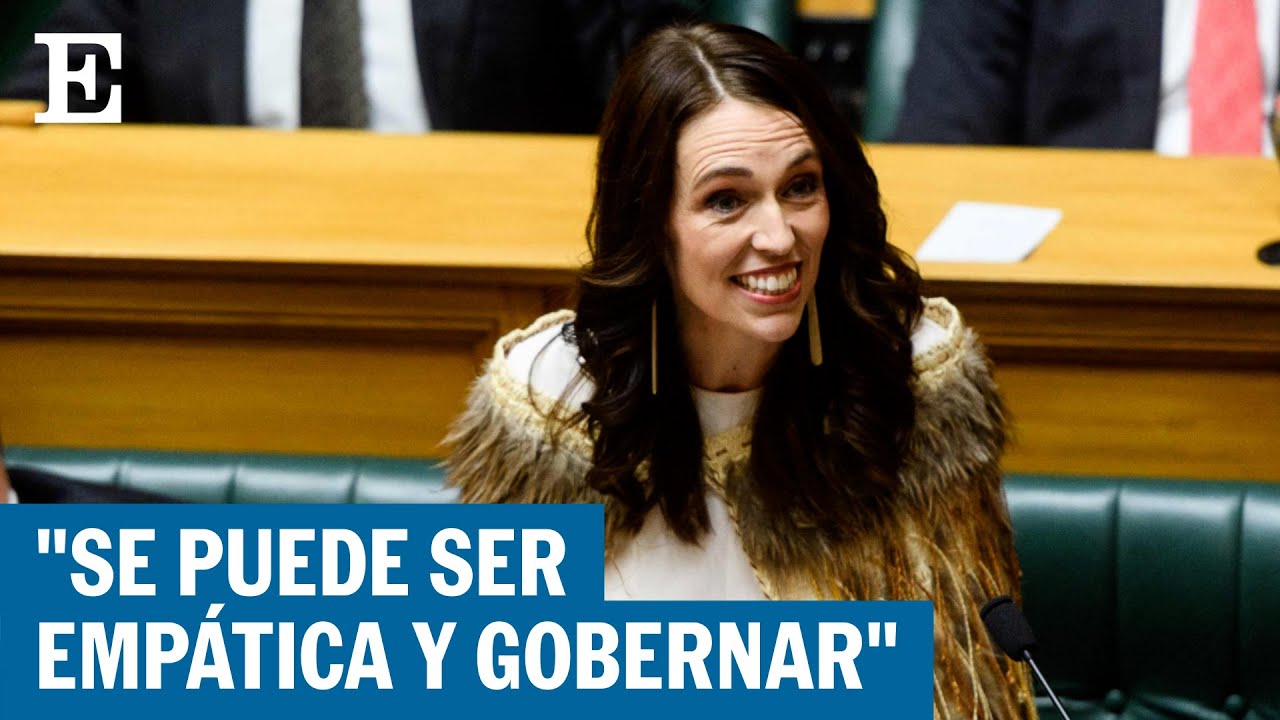 Jacinda Ardern: "Se puede ser sensible, llorona, y liderar, como yo" | EL PAÍS