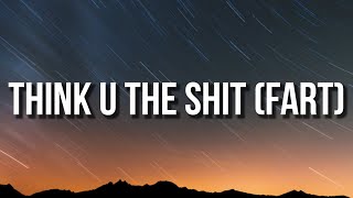Ice Spice - You Not Even The Fart (Lyrics) 'Think you the shit bitch' [TikTok Song]