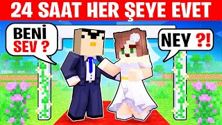 24 SAAT BOYUNCA HER ŞEYE EVET DEMEK ?! 😡 - Minecraft