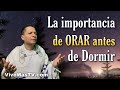 🔥 La importancia de orar antes de dormir | Vigilia de Oracion