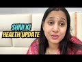  shivi ki health update 