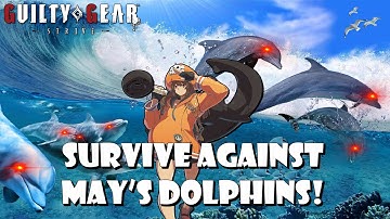 How to survive against May & her crazy Dolphins in Guilty Gear Strive!