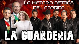 La Guardería - La Historia Detrás Del Corrido