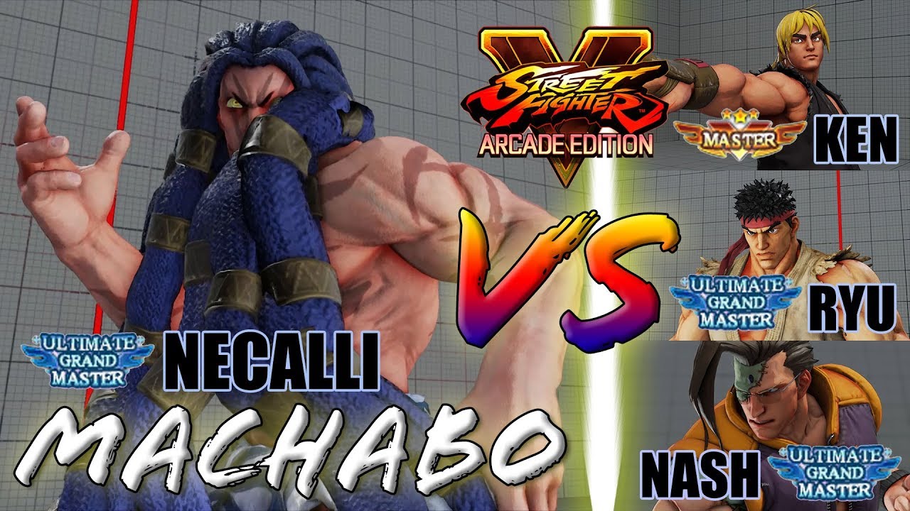SFV AE 👊🏻 Machabo (NECALLI) vs KEN & Sandbag (RYU) & NASH [S4]
