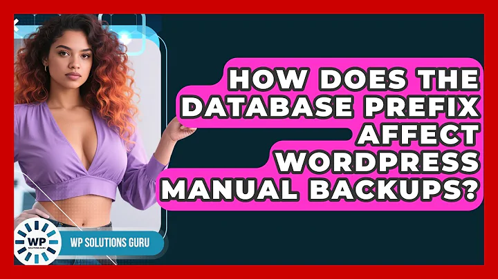 How Does The Database Prefix Affect WordPress Manual Backups? - WP Solutions Guru