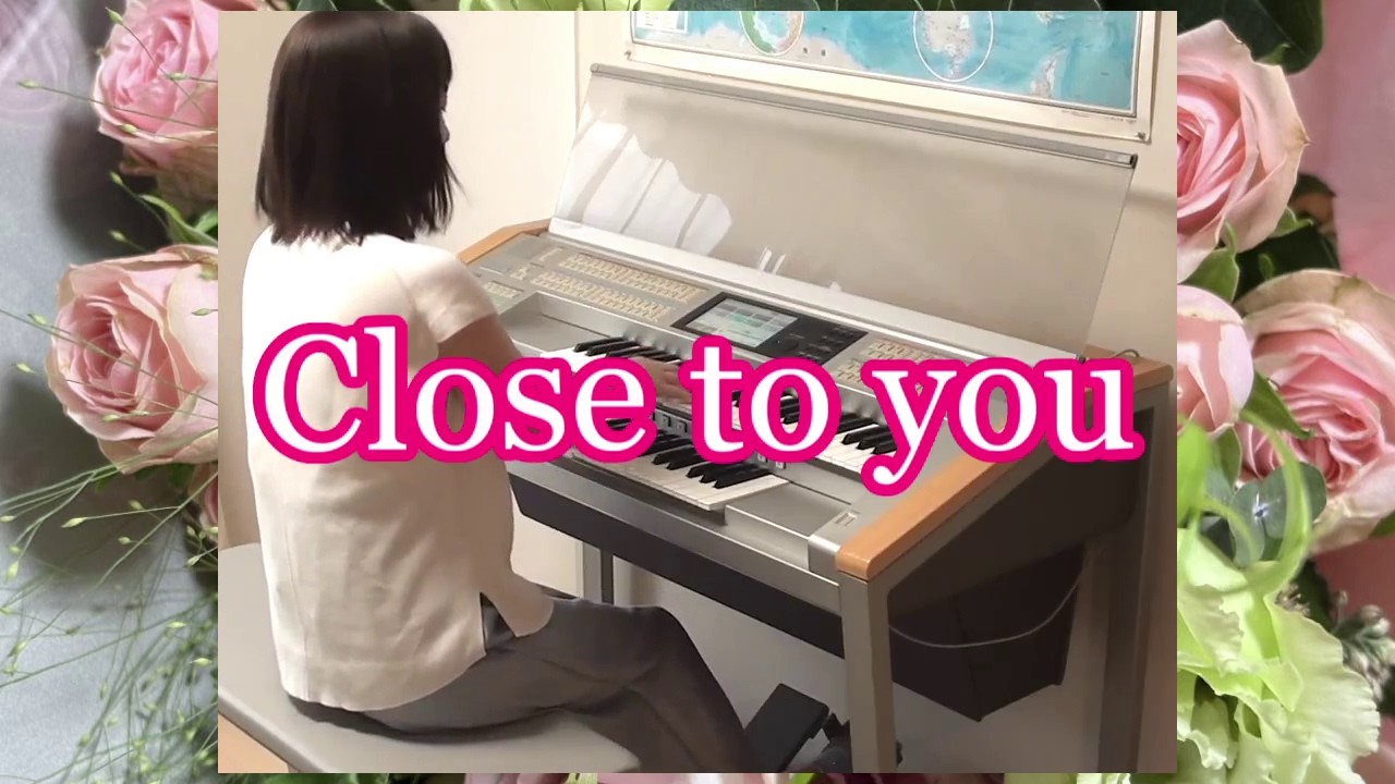 Close to you（遥かなる影）/カーペンターズ(編曲:高田和泉
