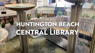 Huntington Beach Central Library with Kids - Indoor Water Fountains & Plants, Secret Garden