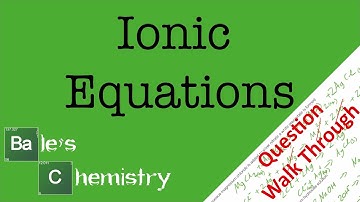 Ionic Equation Walk Through, A-level Chemistry